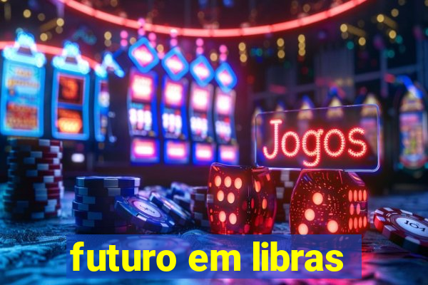 futuro em libras